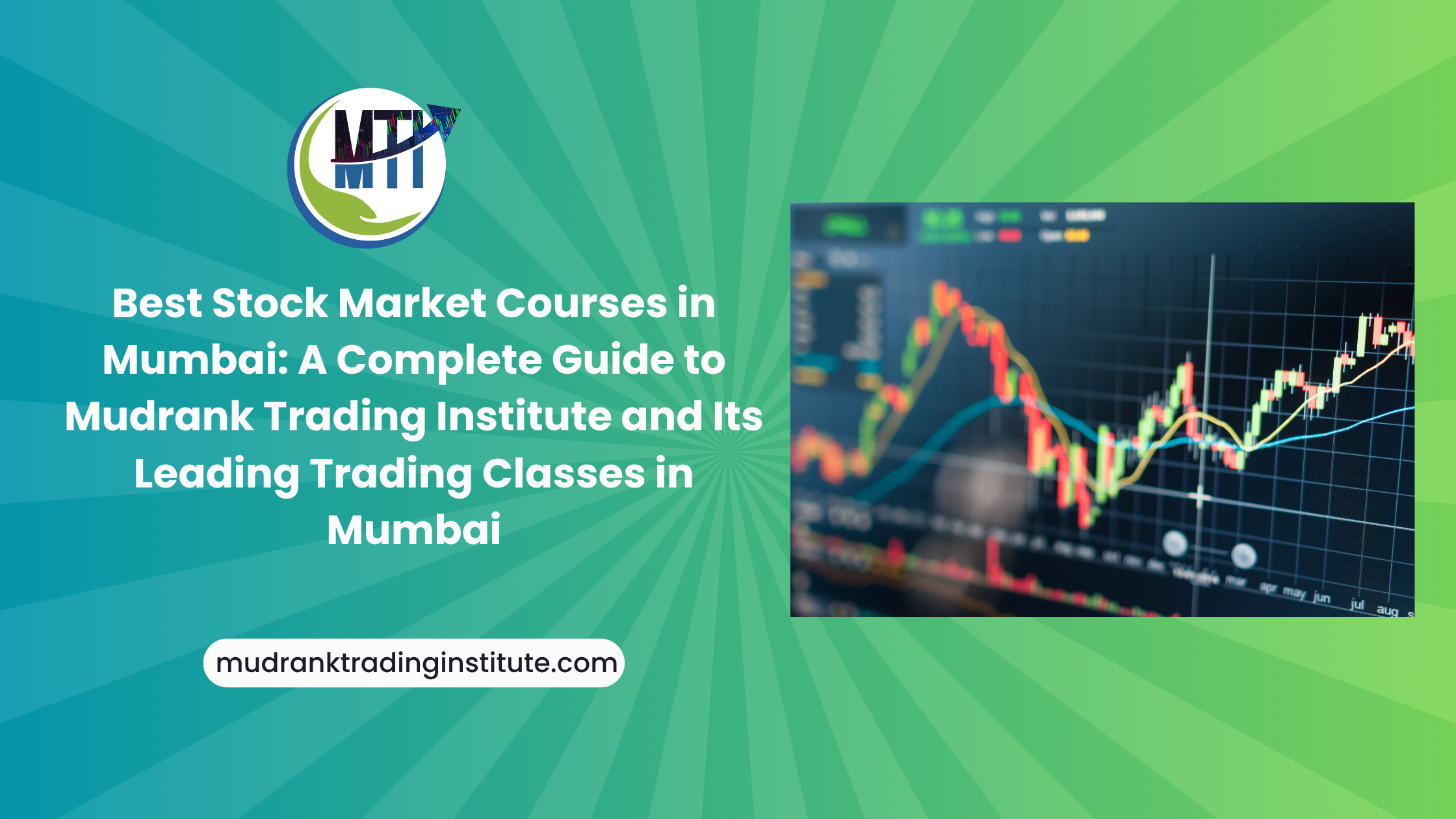 Best Stock Market Courses in Mumbai: A Complete Guide to Mudrank Trading Institute and Its Leading Trading Classes in Mumbai