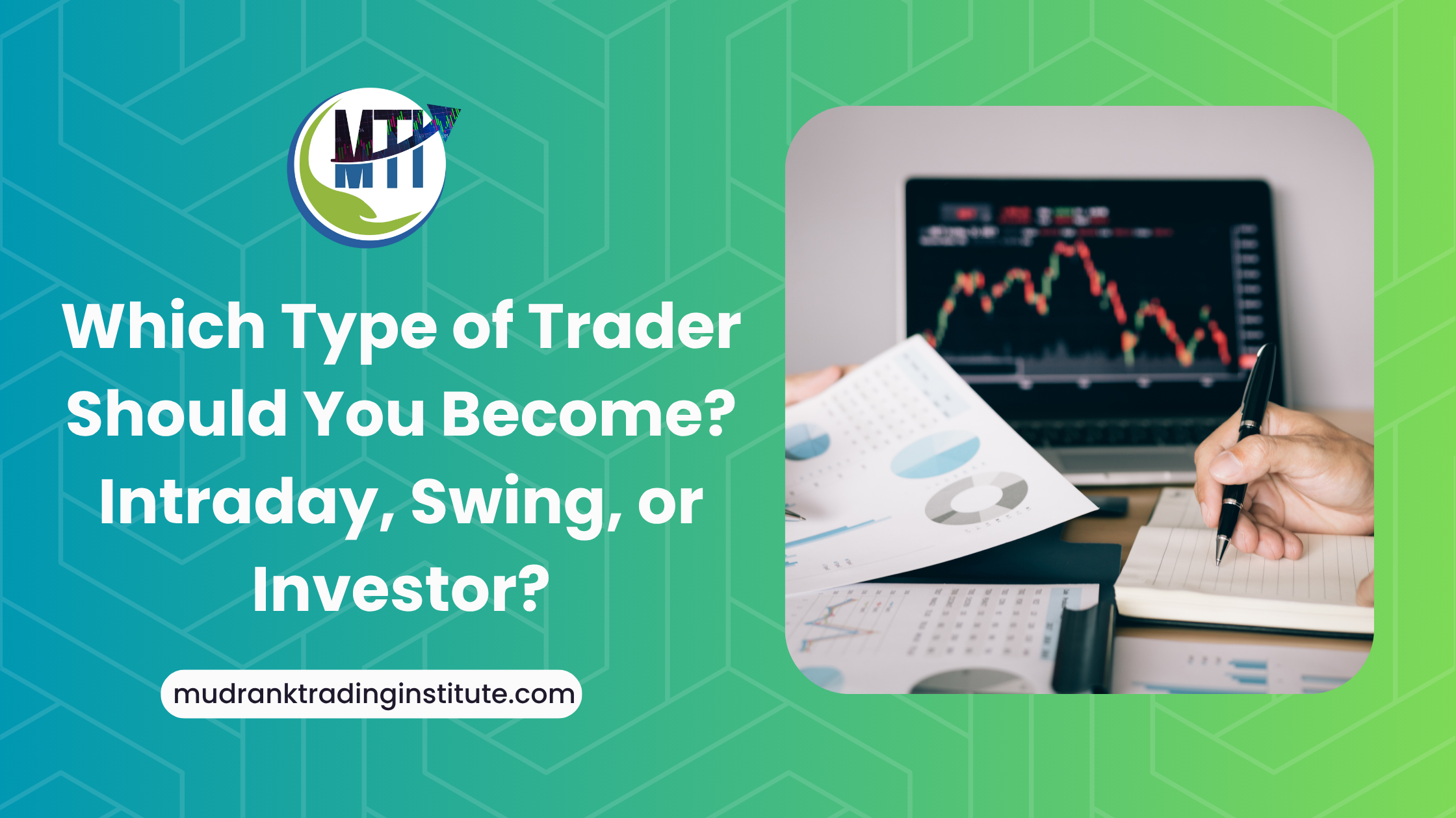 Which Type of Trader Should You Become? Intraday, Swing, or Investor?