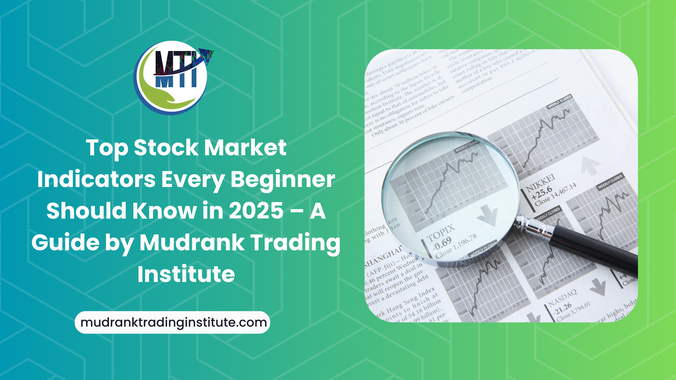 Top Stock Market Indicators Every Beginner Should Know in 2025 – A Guide by Mudrank Trading Institute