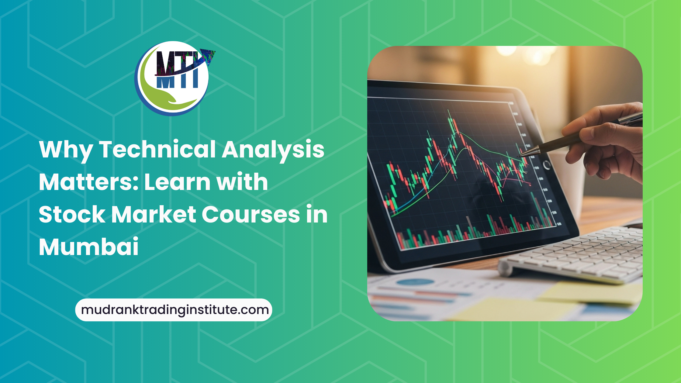 Why Technical Analysis Matters: Learn with Stock Market Courses in Mumbai